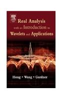 Real Analysis With An Introduction To Wavelets And Applications