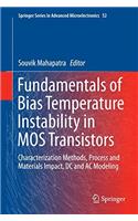 Fundamentals of Bias Temperature Instability in MOS Transistors: Characterization Methods, Process and Materials Impact, DC and AC Modeling