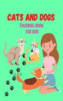 Cats and Dogs Coloring book: For Kids