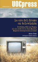 La era del drama en television. Perdidos, Csi: Las Vegas, El ala oeste de la Casa Blanca, Mujeres desesperadas y House. Prologo de Roman Gubern