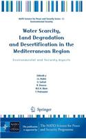 Water Scarcity, Land Degradation and Desertification in the Mediterranean Region