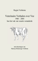 Veterinaire Verhalen over Vee 1984 - 2004 hoe het vak van veearts veranderde