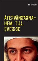 Återvändarna- hem till Sverige.: (Swedish)