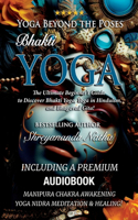 Yoga Beyond the Poses - Bhakti Yoga. Including A Premium Audiobook