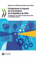 Estudios de la Ocde Sobre Gobernanza Publica Fortaleciendo El Impacto de la Contraloria de la Republica de Chile Lecciones de Las Ciencias Conductuales Para La Integridad Publica