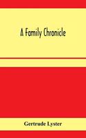 family chronicle; Derived from notes and letters selected by Barbarina, the hon. Lady Grey