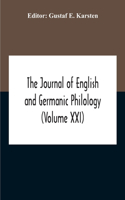 Journal Of English And Germanic Philology (Volume Xxi)