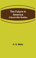 The Future in America: A Search After Realities