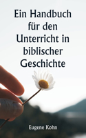 Handbuch für den Unterricht in biblischer Geschichte