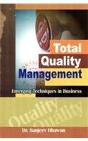 Total Quality Management : Emerging Techniques In Business