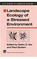 Landscape Ecology of a Stressed Environment