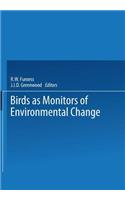 Birds as Monitors of Environmental Change