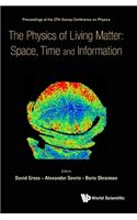 Physics of Living Matter: Space, Time and Information, the - Proceedings of the 27th Solvay Conference on Physics