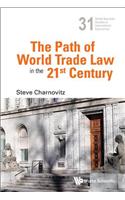 Path of World Trade Law in the 21st Century