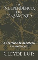 A Independência Do Pensamento