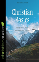 Christian Basics: 66 Essential Truths Explained and Applied