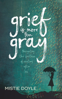 Grief is More Than Gray