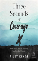 Three Seconds of Courage