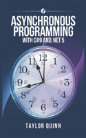Asynchronous Programming With C#9 And .NET 5: (Programming Techniques and Patterns)