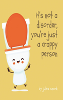 it's not a disorder, you're just a crappy person