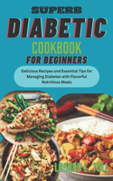 Superb Diabetic Cookbook for Beginners