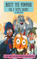 Rusty the Pumpkin Vol 2 Yeti's secret
