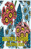 Beautiful Flowers Coloring Book: An Adult Coloring Book with Fun, Easy, and Relaxing Flowers Coloring Pages Perfect Coloring Book for Seniors