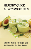Healthy Quick & Easy Smoothies