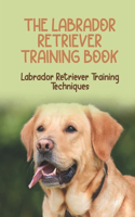 Labrador Retriever Training Book