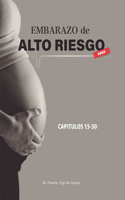 Embarazo De Alto Riesgo 2: Capitulos del 15 al 30