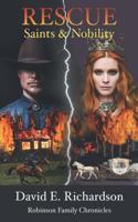 Rescue -- Saints & Nobility: The Robinson Family Chronicles