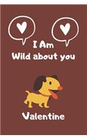 I'm Wild about you Valentine