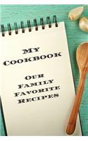 My Cookbook Our Family Favorite Recipes: An easy way to create your very own recipe cookbook with your favorite created recipes an 6"x9" 125 writable pages, includes an index. Makes a great