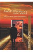 Dado's life (Chronicles of a certain traveler)