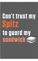 Can't trust my Spitz to guard my sandwich: For Spitz Dog Breed Fans