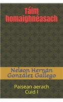 Táim homaighnéasach: Paisean aerach Cuid I