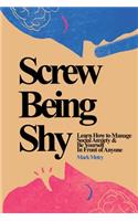 Screw Being Shy