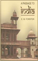 A Passage to India (1924) and The Machine Stops (1909) Unabridged editions by Edward Morgan Forster OM CH