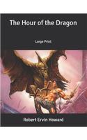 The Hour of the Dragon: Large Print