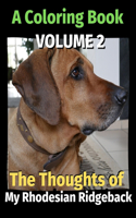 Thoughts of My Rhodesian Ridgeback: A Coloring Book Volume 2