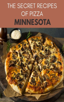 The Secret Recipes Of Pizza Minnesota