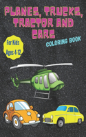 Planes, Trucks, Tractor and Cars Coloring Book For Kids Ages 4-12