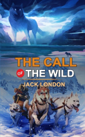 The Call of the Wild by Jack London: Classic Edition Annotated Illustrations: Classic Edition Annotated Illustrations