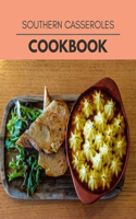 Southern Casseroles Cookbook: Easy and Delicious for Weight Loss Fast, Healthy Living, Reset your Metabolism - Eat Clean, Stay Lean with Real Foods for Real Weight Loss