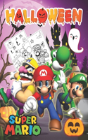 Super Mario Halloween: Coloring Book For Kids With High-Quality Illustrations Of Favorite Characters In Super Mario For Coloring And Having Fun