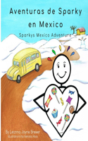 Sparky's Mexico Adventure
