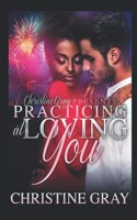 Practicing At Loving You