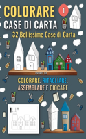 Case di Carta da Colorare - 1: 32 Bellissime Case di Carta pronte da Colorare, Ritagliare, Assemblare e Giocare(Case Di Carta Per Bambini)