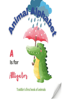 A is for Aligator Animal ABC A-Z Alphabet book Toddlers book