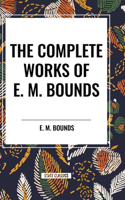 Complete Works of E. M. Bounds